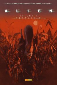 Alien Tome 2 : Renouveau - Johnson Phillip Kennedy - Larroca Salvador