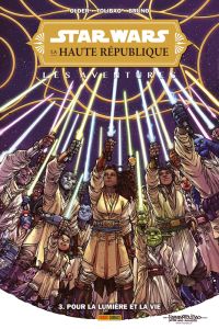 Star Wars - La Haute République : Les Aventures Tome 3 : Pour la lumière et la vie - Older Daniel José - Tolibao Harvey - Bruno Toni