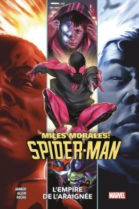 Miles Morales: Spider-Man Tome 5 : L'empire de l'arraignée - Ahmed Saladin - Allen Chris - Foche Alberto - Wati