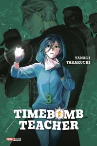 Timebomb Teacher Tome 3 - Takakuchi Yanagi - Desbief Thibaud