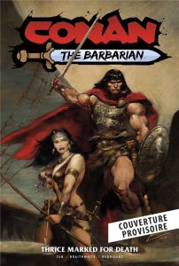 Conan le barbare Tome 2 : Trois fois marqué au sceau de la mort - Zub Jim - Braithwaite Doug - Rodriguez Diégo - Dav