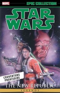 Star Wars Légendes - La nouvelle République Tome 3 - Stackpole Michael A. - Strnad Jan - Erskine Gary -