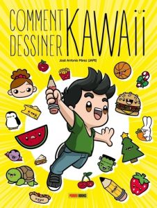 Comment dessiner kawaii - Prix découverte - Pérez José Antonio