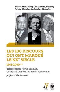 Les 100 discours qui ont marqué le XXe siècle. Tome 2, 1946-2000 - Broquet Hervé - Lanneau Catherine - Petermann Simo