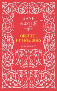 Orgueil et Préjugés. Edition illustré - Austen Jane - Privat Jean