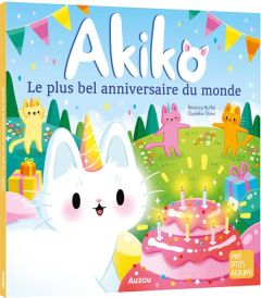 Akiko : Le plus bel anniversaire du monde - Ruffié Béatrice - Ortal Ophélie