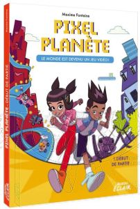 Pixel Planet Tome 1 : Début de partie - Fontaine Maxime - Cattish Anna