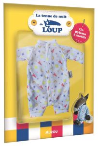 La tenue de nuit de Loup. Un pyjama à motifs - Thuillier Eléonore - Lallemand Orianne