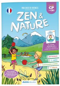 Mon cahier de vacances zen et nature. Du CP au CE1, avec un livret d'activités zen "Calme et attenti - Collard Auriane - Pavy Pascale - Thiberge Clémenti