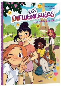 Les influenceuses Tome 1 : La soirée des 10k - Filippini Anouk