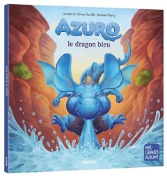 Azuro : Azuro le dragon bleu - Souillé Laurent - Souillé Olivier - Fleury Jérémie