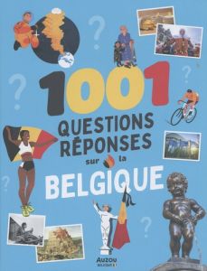 1001 questions-réponses sur la Belgique - Depicker Thomas - Blitman Sophie - Ducatteau Flore