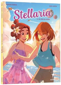 Stellaria Tome 2 : Un été en orbite - Godeau Natacha - Lozoya Sara