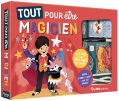 Tout pour être magicien. Un livre avec 30 tours de magie et plein d'accessoires pour les réaliser - Sauloup Jérôme - Cacouault Laure - Detner Malgorza