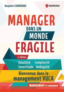 Manager dans le nouveau normal. Volatilité, incertitude, complexité, ambiguïté : bienvenue dans le m - Chaminade Benjamin