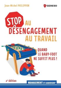 STOP au désengagement au travail - Philippon Jean-Michel