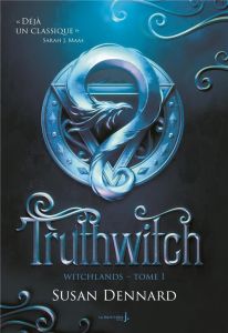 The Witchlands Tome 1 : Truthwitch - Dennard Susan - Marchon Ombeline