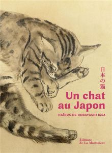 Un chat au Japon. Haïkus de Kobayashi Issa - Kobayashi Issa - Mabesoone Seegan