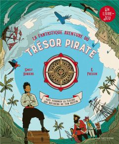 La fantastique aventure du trésor pirate - Hawkins Emily - Fresson R. - Samain Mathurin