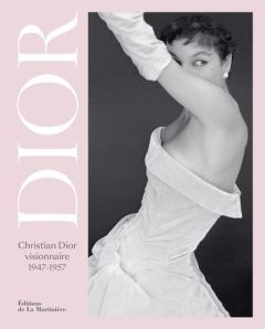 Christian Dior visionnaire. 1947-1957 - Palmer Alexandra - Levine Anne