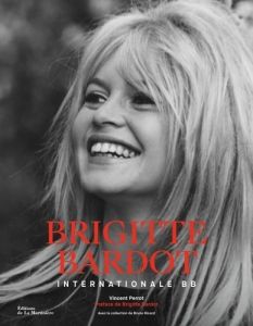 Brigitte Bardot. Internationale BB - Perrot Vincent - Ricard Bruno - Bardot Brigitte