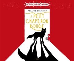 Le petit Chaperon rouge - Baligand Mélanie