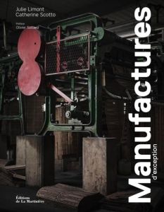 Manufactures d'exception - Scotto Catherine - Limont Julie - Saillard Olivier