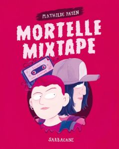 Mortelle Mixtape - Payen Mathilde