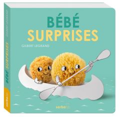 Bébé surprises - Legrand Gilbert