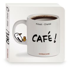 Café ! - Kibadi Marie - Charlat Benoît