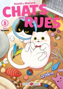 Chats des rues - Hachi & Maruru Tome 3 - Sonoda Yuri - Roullon-Ishihara Pénélope