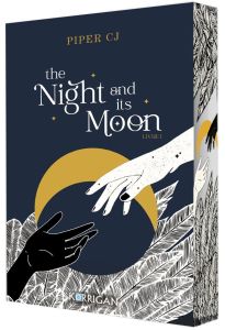 The Night and its Moon Tome 1 . Edition collector - Piper CJ - Tordo Hélène