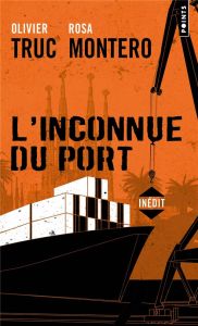 L'inconnue du port - Truc Olivier - Montero Rosa