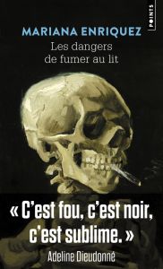 Les Dangers de fumer au lit - Enriquez Mariana - Plantagenet Anne