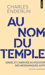 Au nom du temple. Edition revue et augmentée - Enderlin Charles