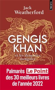 Gengis Khan. Et les dynasties mongoles - Weatherford Jack - Devillers-Argouarc'h Martine