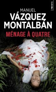 Ménage à quatre - Vázquez Montalbán Manuel - Jamis Rauda