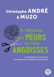 Je dépasse mes peurs et mes angoisses - André Christophe