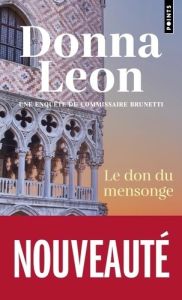 Le don du mensonge. Une enquête du commissaire Brunetti - Leon Donna - Zimmermann Gabriella