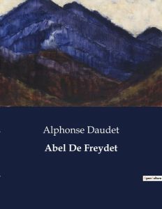 Abel De Freydet - Daudet Alphonse