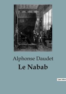 Le Nabab - Daudet Alphonse