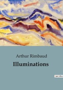 Illuminations - Rimbaud Arthur