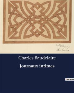 Journaux intimes. . - Baudelaire Charles