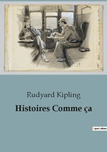 Histoires Comme ça - Kipling Rudyard