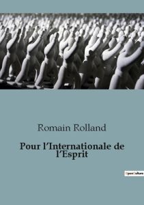 Pour l'Internationale de l'Esprit - Rolland Romain