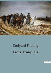 Trois Troupiers - Kipling Rudyard