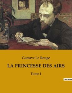 La princesse des airs. Tome 1 - Le Rouge gustave