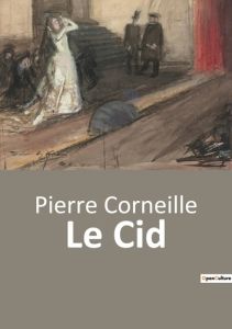 Le Cid - Corneille Pierre