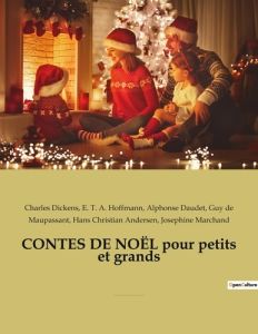 CONTES DE NOËL pour petits et grands. par CHARLES DICKENS, ALPHONSE DAUDET, HANS CHRISTIAN ANDERSEN, - Andersen Hans Christian - Daudet Alphonse - Marcha