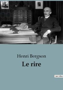 Le rire - Bergson Henri